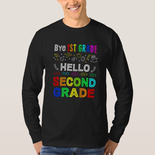 Bye 1st Grade Hello Second Grade Back To School  1 T Shirt (Framsida)