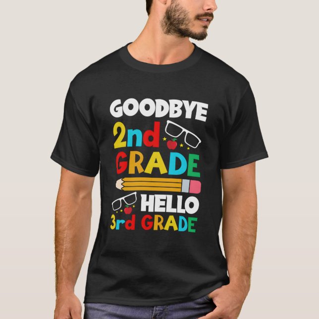 Bye 2Nd Grade Hello 3Rd Grade 2023 1St Day Of Scho T Shirt (Framsida)