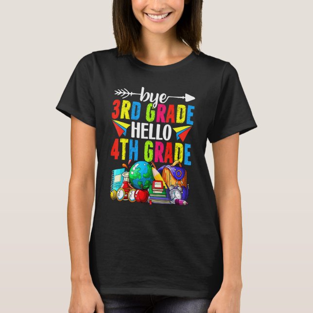 Bye 3rd Grade Hello 4th Grade Back To School T Shirt (Framsida)