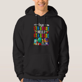 Bye 5th Grade Hello 6th Grade Back To School Hoodie
