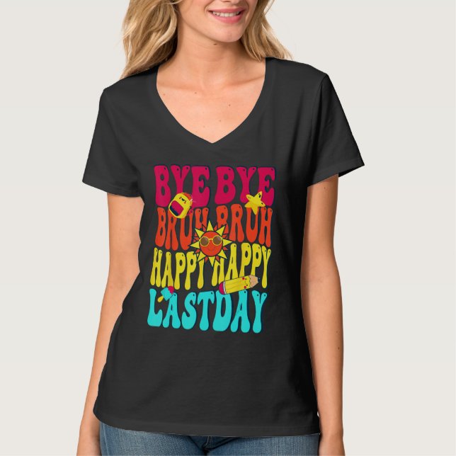 Bye Bruh Happy Last Day of School Hello Summer T Shirt (Framsida)