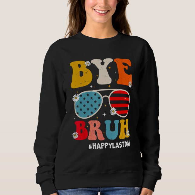 Bye Bruh Teachers Happy Last Day of School Summer  T Shirt (Framsida)