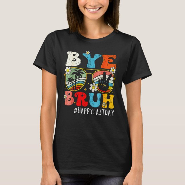 Bye Bruh We Out Teachers Last Day Of School Teache T Shirt (Framsida)