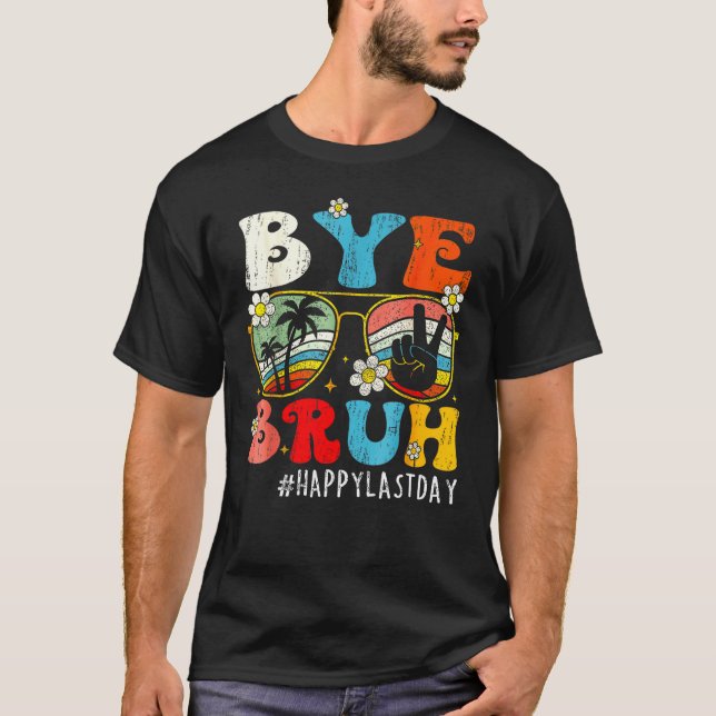 Bye Bruh We Out Teachers Last Day Of School Teache T Shirt (Framsida)