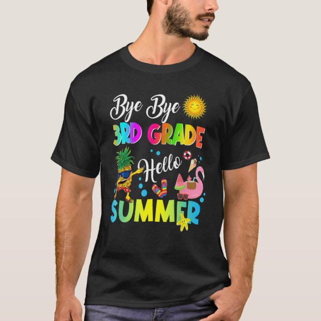 Bye Bye 3rd Grade Hello Summer Student Last Day Of T Shirt (Framsida)