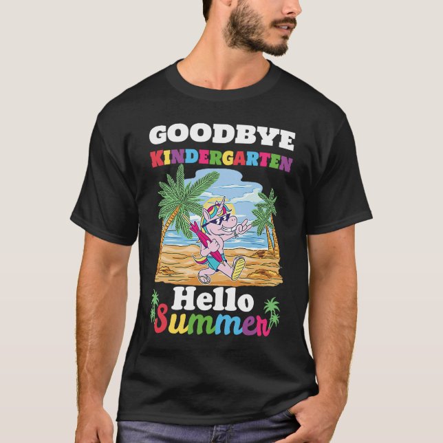 Bye Bye Kindergarten Hello Summer Last Day Of Kind T Shirt (Framsida)