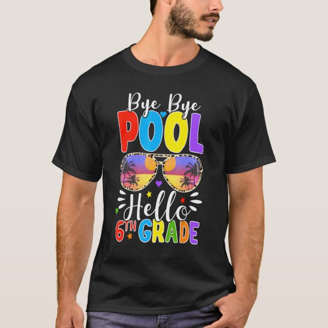 Bye Bye Pool Hello 6th Grade Back To School Leopar T Shirt (Framsida)