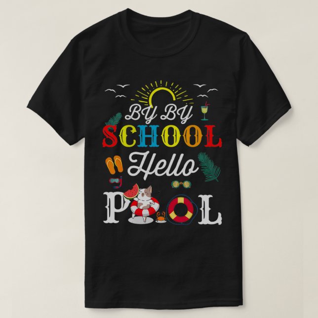 Bye Bye School Hello Pool Squad Summer Student Fun T Shirt (Design framsida)