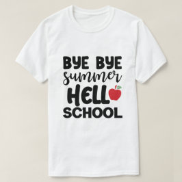 BYE BYE SOMMER HEJ SCHOOL T-Shirt