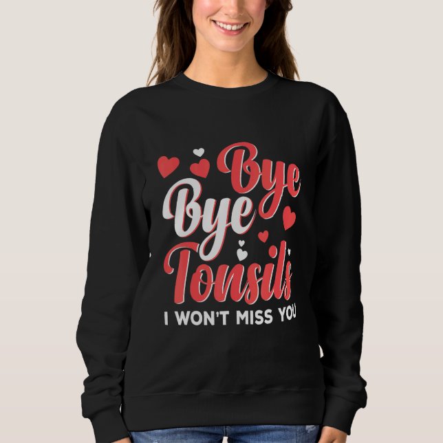Bye Bye Tonsils Tough Girl Tonsil Removal Surgery  T Shirt (Framsida)