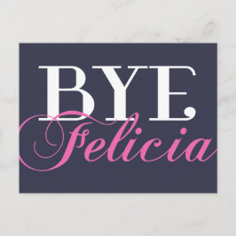 BYE Felicia Sassy Slang Humor Vykort