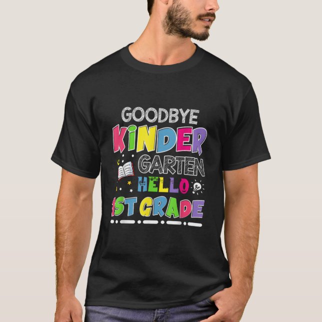 Bye Kindergen Graduation Hello First Grade T Shirt (Framsida)