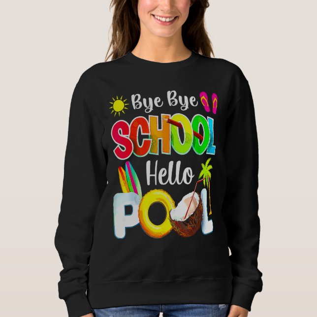 Bye School Hello Pool Beach Last Day Of School T Shirt (Framsida)