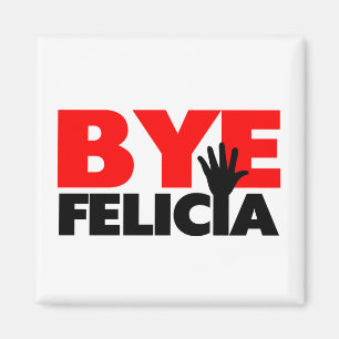 ByeFelicia räcker vinkar Magnet