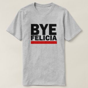 BYEFELICIA! TRÖJA