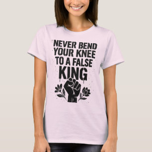 Bygg aldrig din knut till en falsk Kung T Shirt