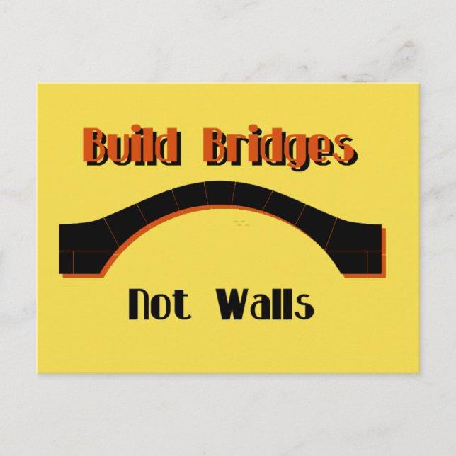 Bygg Bridges inte Walls Protest AntiTrump Postcard Vykort (Framsida)