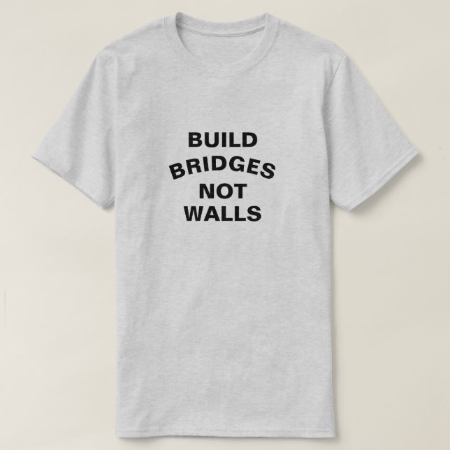 Bygg broar, ej vägschyr t-shirt (Design framsida)
