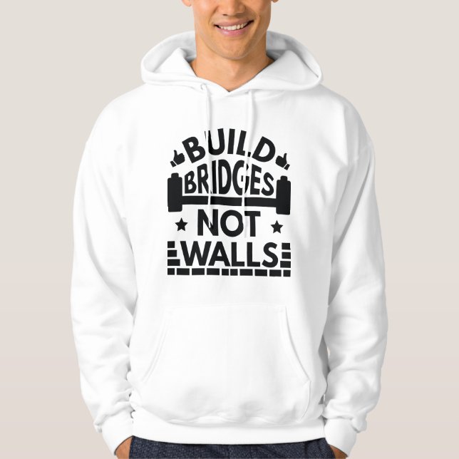 Bygg broar inte väggar hoodie (Framsida)