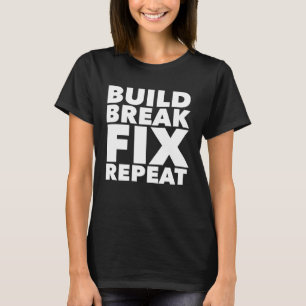 Bygg Bryt Fixa Upprepa Fyrhjuling ATV T Shirt