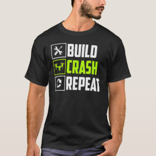 Bygg Crash Repeat Rc Drone Racers Operators T Shirt