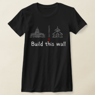 Bygg den här väggkören och statsprotesten t shirt