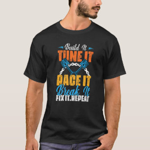 Bygg det trimma det Tävling det bryter det reparer T Shirt