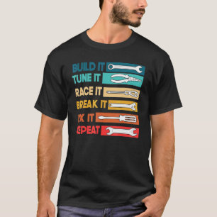 Bygg det trimma det Tävling det bryter det reparer T Shirt