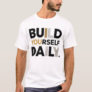 Bygg Dig Själv Daglig Motiverande Herr T-Shirt