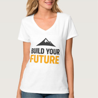 Bygg Din Framtid Minimalistisk Motiverande Kvinnor T Shirt
