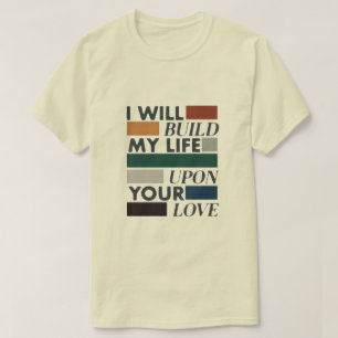 "Bygg mitt liv på Kärlek" Christian T-Shirt