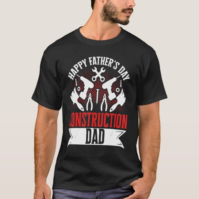 Bygg Pappa Laborer Worker lycklig Fars dag T Shirt (Framsida)