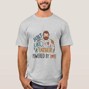 Bygg som ett Far med Kärlek Fars dag som drivkraft T Shirt