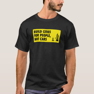 Bygg städer för människor som inte har stadsplaner t shirt