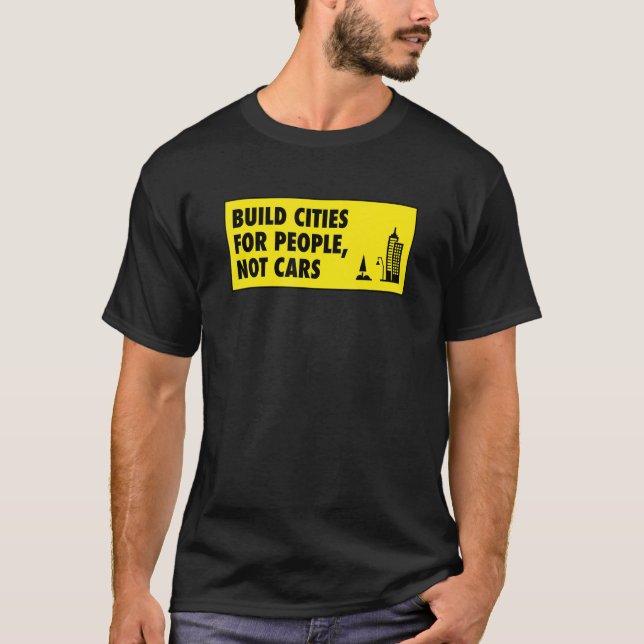 Bygg städer för människor som inte har stadsplaner t shirt (Framsida)