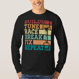 Bygg Tävlan Tune Tävling Break Fix Repeat T Shirt