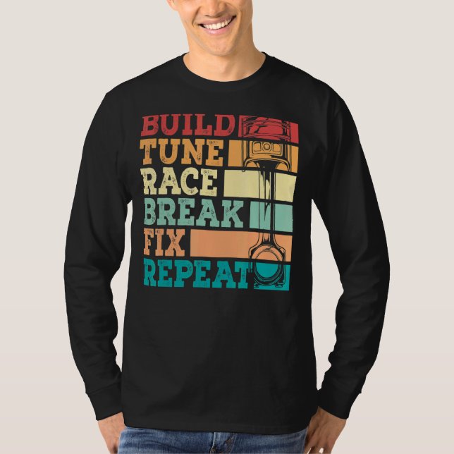 Bygg Tävlan Tune Tävling Break Fix Repeat T Shirt (Framsida)