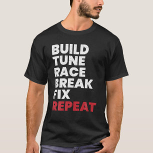 Bygg Tune Tävling Break Fix Repeat Manar Car T Shi Shirt