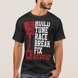 Bygg Tune Tävling Break Fix Repeat Mechanics T Shirt