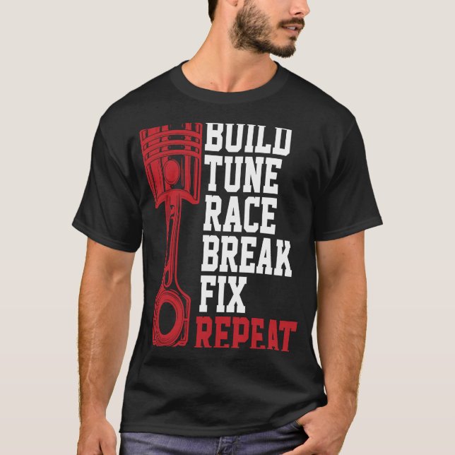 Bygg Tune Tävling Break Fix Repeat Mechanics T Shirt (Framsida)