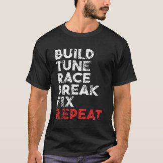 Bygg Tune Tävling Break Fix Repeat T Shirt