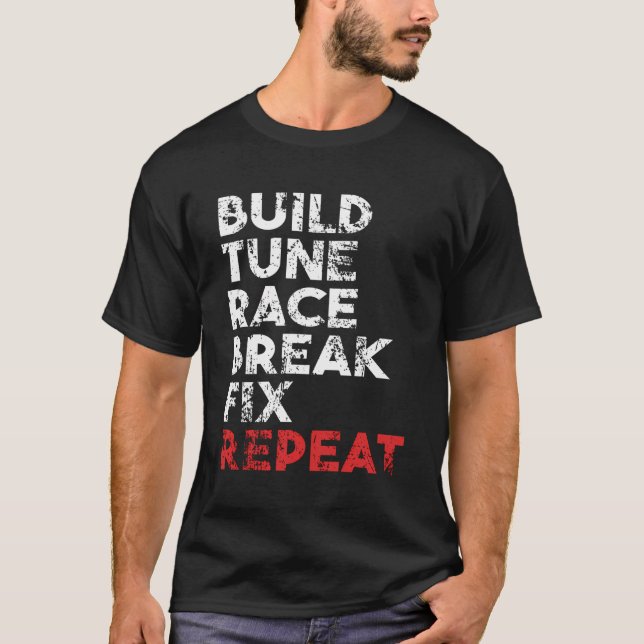Bygg Tune Tävling Break Fix Repeat T Shirt (Framsida)