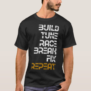 Bygg Tune Tävling Break Fix Repeat T Shirt