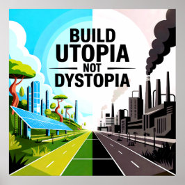 Bygg Utopi, ej Dystopi - Poster med Solarpunk