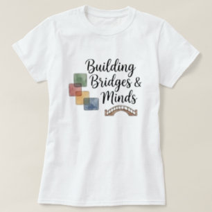 Bygga broar och sinnen Inspirerande T Shirt