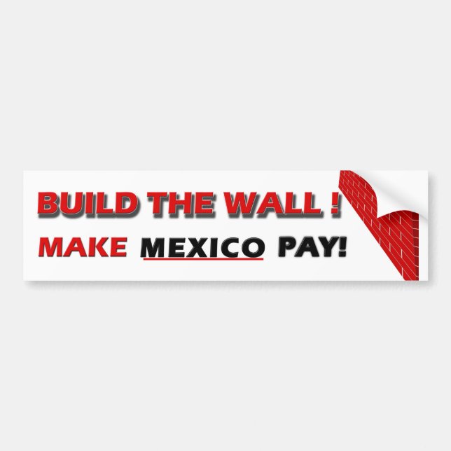 Bygga väggen!  Gör Mexico att betala! Bildekal (Framsidan)
