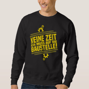 Byggarbetare Keine Zeit Ich Muss Auf Die B Lång Ärmad Tröja
