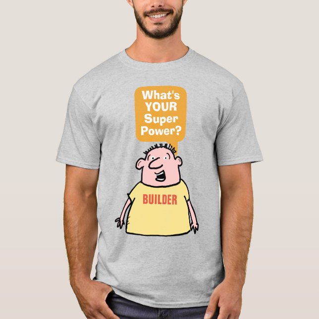 Byggare Superkraft. Byggare T Shirt (Framsida)