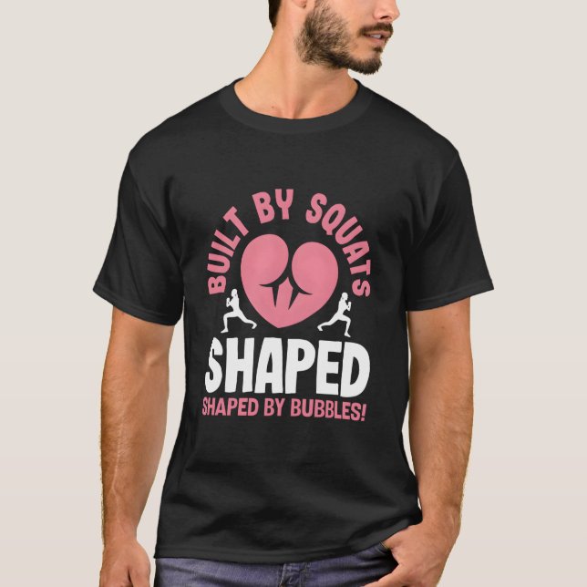 Byggd av knäböj Formad av bubblor T Shirt (Framsida)