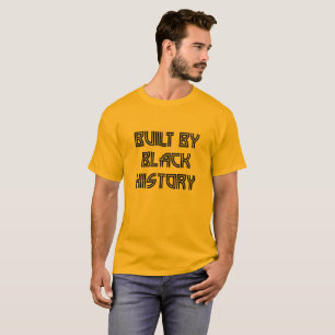 Byggd av svart historia T-shirt